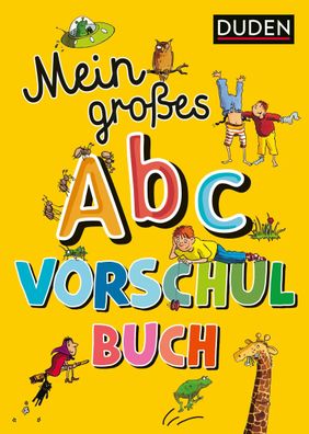 Duden: Mein gro?es Abc-Vorschulbuch, Ulrike Holzwarth-Raether