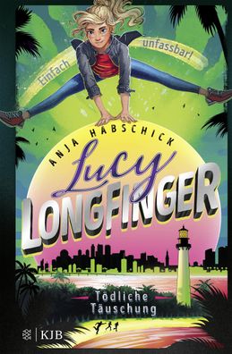 Lucy Longfinger - einfach unfassbar!: T?dliche T?uschung, Anja Habschick