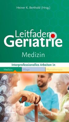 Leitfaden Geriatrie Medizin, Heiner K. Berthold