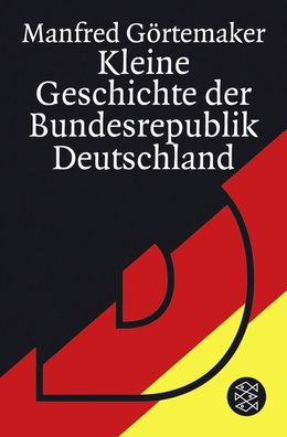 Kleine Geschichte der Bundesrepublik Deutschland, Manfred G?rtemaker