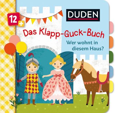 Duden 12 + : Das Klapp-Guck-Buch: Wer wohnt in diesem Haus?, Susanne Weber