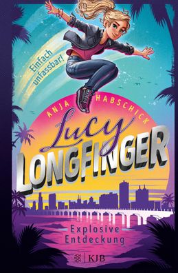 Lucy Longfinger - einfach unfassbar!: Explosive Entdeckung, Anja Habschick