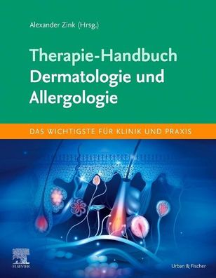 Therapie-Handbuch - Dermatologie und Allergologie, Alexander Zink