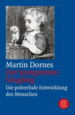 Der kompetente S?ugling, Martin Dornes