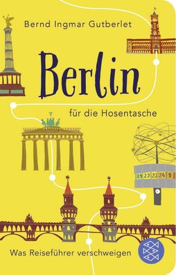 Berlin f?r die Hosentasche, Bernd Ingmar Gutberlet