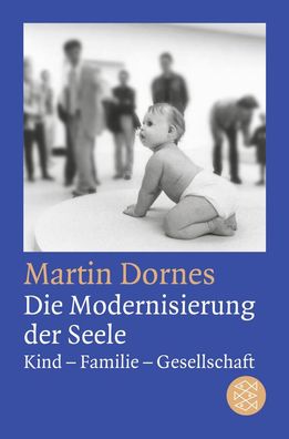 Die Modernisierung der Seele, Martin Dornes