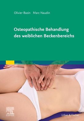 Osteopathische Behandlung des weiblichen Beckenbereichs, Olivier Bazin