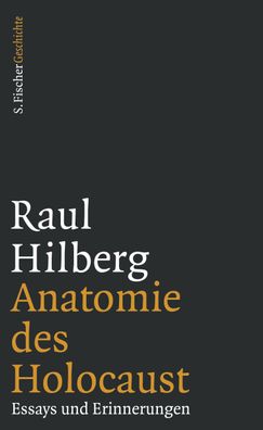 Anatomie des Holocaust, Raul Hilberg