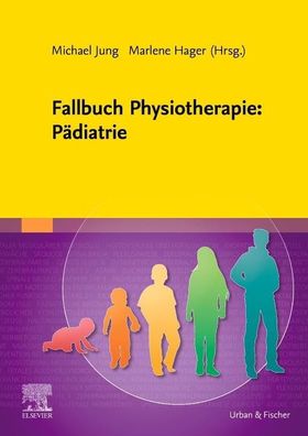 Fallbuch Physiotherapie: P?diatrie, Marlene Hager