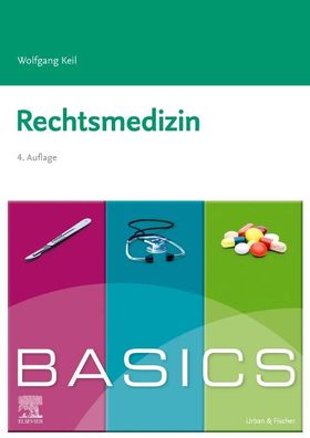 BASICS Rechtsmedizin, Wolfgang Keil