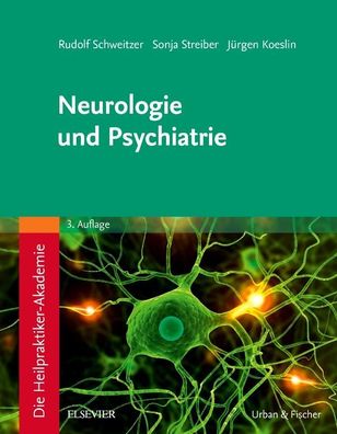 Die Heilpraktiker-Akademie. Neurologie und Psychiatrie, Rudolf Schweitzer