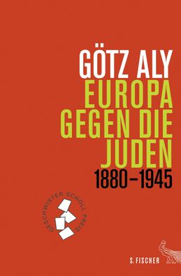 Europa gegen die Juden 1880-1945, G?tz Aly