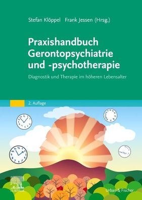 Praxishandbuch Gerontopsychiatrie und -psychotherapie, Stefan Kl?ppel