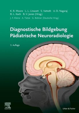 Diagnostische Bildgebung P?diatrische Neuroradiologie, Kevin R Moore