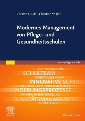 Modernes Management von Pflege- und Gesundheitsschulen, Carsten Drude