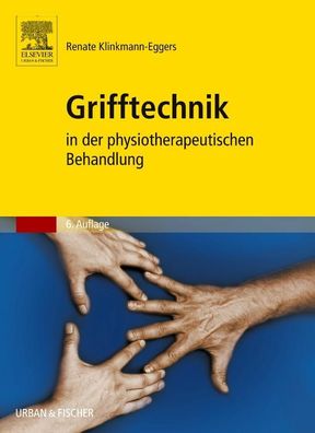 Grifftechnik in der physiotherapeutischen Behandlung, Renate Klinkmann-Egge ...