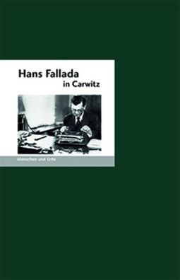 Hans Fallada in Carwitz, Bernd Erhard Fischer