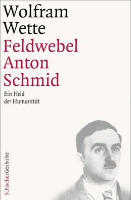Feldwebel Anton Schmid, Wolfram Wette