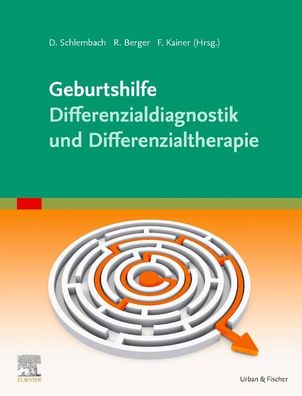 Geburtshilfe - Differenzialdiagnostik und Differenzialtherapie, Dietmar Sch ...