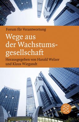 Wege aus der Wachstumsgesellschaft, Harald Welzer