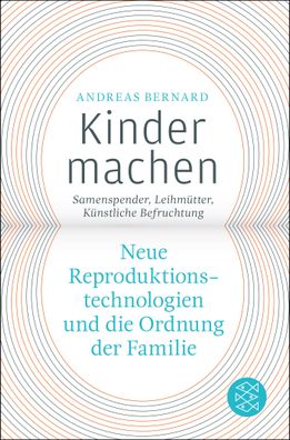 Kinder machen: Neue Reproduktionstechnologien und die Ordnung der Familie. ...