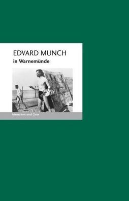 Edvard Munch in Warnem?nde, Bernd E. Fischer