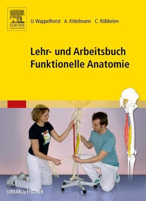 Lehr- und Arbeitsbuch Funktionelle Anatomie, Ursula Wappelhorst