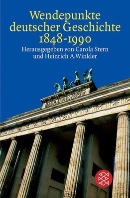 Wendepunkte deutscher Geschichte 1848 - 1990, Carola Stern
