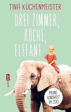 Drei Zimmer, K?che, Elefant, Tina K?chenmeister
