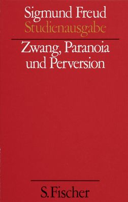 Zwang, Paranoia und Perversion, Band 7, Sigmund Freud