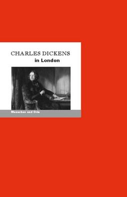 Charles Dickens in London, Bernd Erhard Fischer