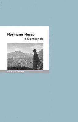 Hermann Hesse in Montagnola, Mathias Iven