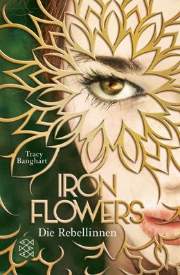 Iron Flowers - Die Rebellinnen, Tracy Banghart