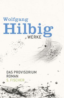 Werke, Band 6: Das Provisorium, Wolfgang Hilbig
