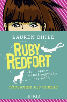 Ruby Redfort - T?dlicher als Verrat, Lauren Child
