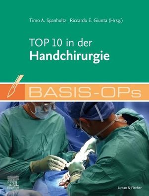 Basis-OPs - Top 10 in der Handchirurgie, Riccardo E. Giunta