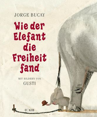 Wie der Elefant die Freiheit fand, Jorge Bucay