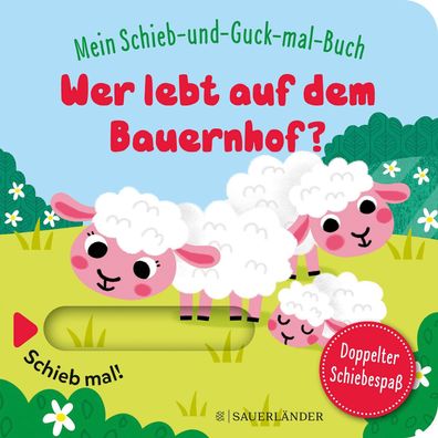 Mein Schieb & Guck-mal-Buch: Wer lebt auf dem Bauernhof?, Sonia Baretti
