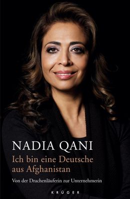 Ich bin eine Deutsche aus Afghanistan, Nadia Qani