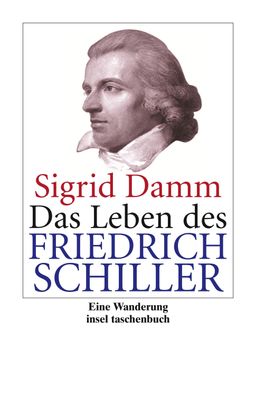 Das Leben des Friedrich Schiller, Sigrid Damm