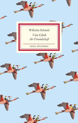 Vom Glück der Freundschaft, Wilhelm Schmid