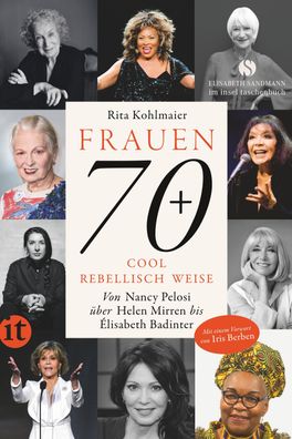 Frauen 70+ Cool. Rebellisch. Weise., Rita Kohlmaier