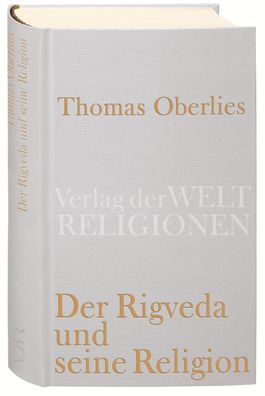 Der Rigveda und seine Religion, Thomas Oberlies