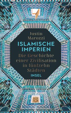 Islamische Imperien, Justin Marozzi