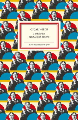 I am always satisfied with the Best, Oscar Wilde