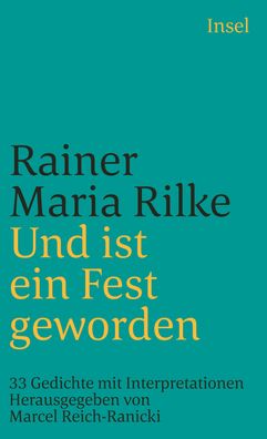 Und ist ein Fest geworden, Rainer Maria Rilke