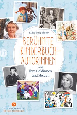 Ber?hmte Kinderbuchautorinnen und ihre Heldinnen und Helden, Luise Berg-Ehl ...