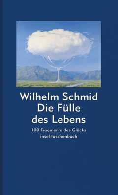 Die F?lle des Lebens, Wilhelm Schmid