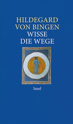 Wisse die Wege, Hildegard Von Bingen