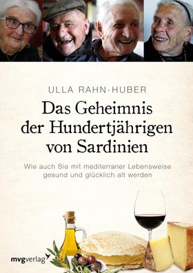 Das Geheimnis der Hundertj?hrigen von Sardinien, Ulla Rahn-Huber
